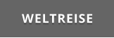 WELTREISE